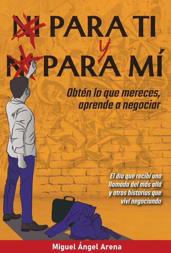 ‘Para ti y para mí’, de Miguel Ángel Arena: La guía definitiva para dominar el arte de la negociación