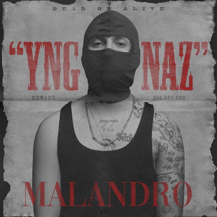 YNG NAZ regresa con “MALANDRO”