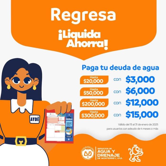 Regresa el programa “Liquida Ahorra” de Agua y Drenaje de Monterrey para usuarios con adeudos