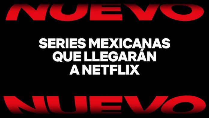 Netflix apuesta por la autenticidad en nuevas producciones mexicanas