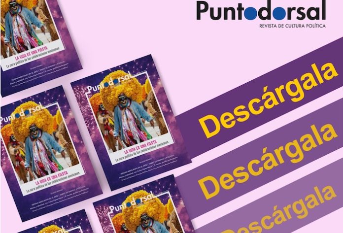 Punto Dorsal analiza la política detrás de las fiestas mexicanas