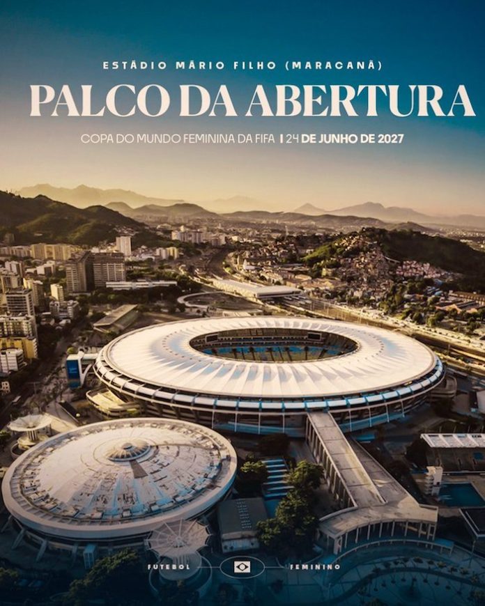 El Maracaná será sede de la apertura y la final del Mundial de Fútbol Femenino de 2027