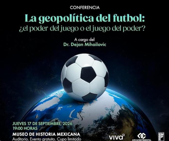 Futbol y poder: analizarán la geopolítica del deporte en el Museo de Historia Mexicana